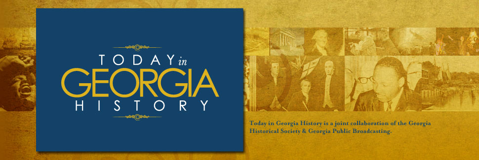 Today in Georgia History